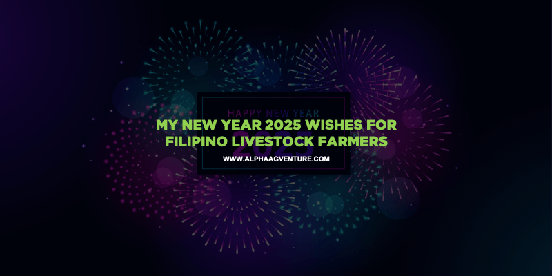 My New Year 2025 Wishes for Filipino Livestock Farmers